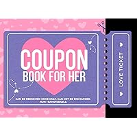 COUPON BOOK FOR HER - Love Ticket: 50 Fun and Romantic Vouchers with Activities for Wife, Girlfriend or Couples (and 10 Fillable Blank) For ... Valentines Day or Any Occasion (Coupons)