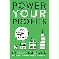 Power Your Profits: How to Take Your Business from $10,000 to $10,000,000 Power Your Profits: How to Take Your Business from $10,000 to $10,000,000 Paperback Kindle Audible Audiobook Hardcover Audio CD
