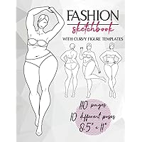 Fashion Sketchbook With Curvy Figure Templates: 220 Really Helpful Large Templates For Fashion Drawings | Thin Lines | Quick And Easy To Follow Female ... 10-Head Fashion Croquis (Fashion and beauty) Fashion Sketchbook With Curvy Figure Templates: 220 Really Helpful Large Templates For Fashion Drawings | Thin Lines | Quick And Easy To Follow Female ... 10-Head Fashion Croquis (Fashion and beauty) Paperback
