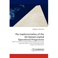 The implementation of the EU Human Capital Operational Programme: What kind of concerns does the Polish government have regarding the EU Human Capital Operational Programme 2007-2013?