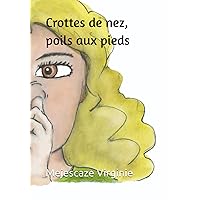 Crotte de nez, poils aux pied (French Edition) Crotte de nez, poils aux pied (French Edition) Paperback