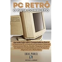 PC Retrô - O Guia Completo (Portuguese Edition)