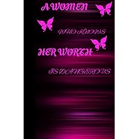 A Women Who Knows Her Worth Is Dangerous: Women Power !!!