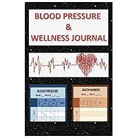 Blood Pressure & Wellness Journal: Tracking Vital Signs Such As Glucose, Uric Acid, Ketones, Sleep, and Mood Blood Pressure & Wellness Journal: Tracking Vital Signs Such As Glucose, Uric Acid, Ketones, Sleep, and Mood Paperback