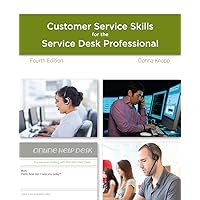 A Guide to Customer Service Skills for the Service Desk Professional A Guide to Customer Service Skills for the Service Desk Professional Paperback Kindle