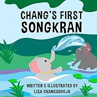 Chang's First Songkran (Adventures of Chang the Elephant) Chang's First Songkran (Adventures of Chang the Elephant) Paperback Kindle Audible Audiobook