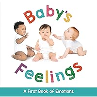Baby's Feelings - A First Book of Emotions - Educational Baby's Feelings - A First Book of Emotions - Educational Board book