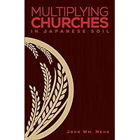 Multiplying Churches In Japanese Soil Multiplying Churches In Japanese Soil Paperback Kindle