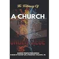 The Testimony of A Church Under Siege The Testimony of A Church Under Siege Paperback
