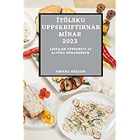 Ítölsku Uppskriftirnar Mínar 2023: LjósmÆr Uppskrift AF Alvöru Héraðshefð (Icelandic Edition)