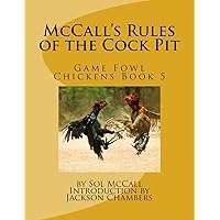 McCall's Rules of the Cock Pit: Game Fowl Chickens Book 5