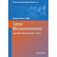 Tumor Microenvironment: Extracellular Matrix Components – Part B (Advances in Experimental Medicine and Biology Book 1272) Tumor Microenvironment: Extracellular Matrix Components – Part B (Advances in Experimental Medicine and Biology Book 1272) Kindle Hardcover Paperback