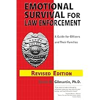 Emotional Survival for Law Enforcement: A Guide for Officers and Their Families Revised Edition 2021 Emotional Survival for Law Enforcement: A Guide for Officers and Their Families Revised Edition 2021 Paperback