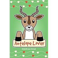 Antelope Lover Notebook and Journal: 120-Page Lined Notebook for Writing and Journaling (6 x 9) (Antelope Notebook)