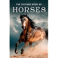 The Picture Book of Horses: A Gift Book for Alzheimer's Patients and Seniors with Dementia (Picture Books - Animals) The Picture Book of Horses: A Gift Book for Alzheimer's Patients and Seniors with Dementia (Picture Books - Animals) Paperback