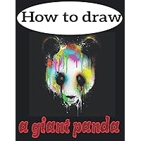 How to draw a giant panda: When I Draw a Panda