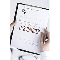 We Have a lot to talk about... It's cancer We Have a lot to talk about... It's cancer Paperback Kindle Hardcover