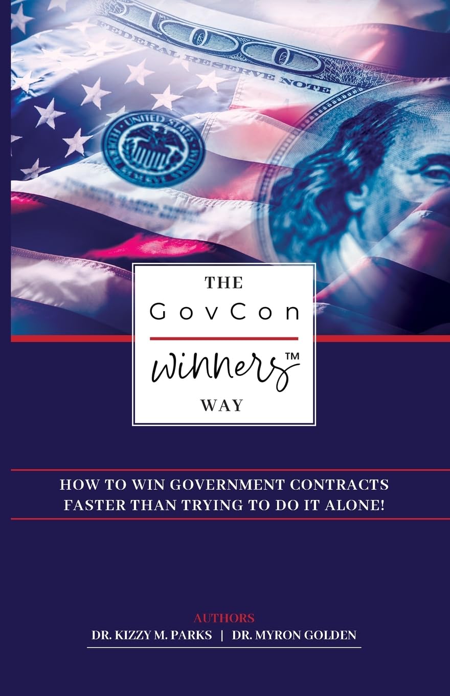 The GovCon Winners Way: How To Win Government Contracts Faster Than Trying to Do It Alone!