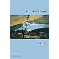 Values of Beauty: Historical Essays in Aesthetics Values of Beauty: Historical Essays in Aesthetics Paperback Hardcover