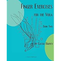 Finger Exercises for the Viola, Book Two Finger Exercises for the Viola, Book Two Paperback