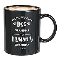 Dog Lovers Coffee Mug 11oz Black - Promoted From Dog Grandma To Human Grandma EST.2022 - Pregnancy Announcement Mother In Law Grandparents New Baby Reveal