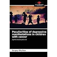 Peculiarities of depressive manifestations in children with cancer: Eight to twelve years old