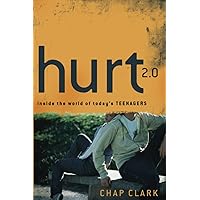 Hurt 2.0: Inside the World of Today's Teenagers (Youth, Family, and Culture) Hurt 2.0: Inside the World of Today's Teenagers (Youth, Family, and Culture) Paperback Kindle