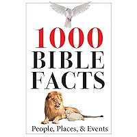 1000 Bible Facts: People, Places, & Events 1000 Bible Facts: People, Places, & Events Paperback