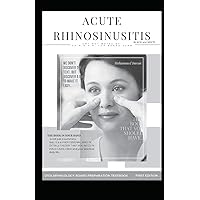 ACUTE RHINOSINUSITIS BLACK and WHITE: ENT HOT NOTEs by Dr. M.O.H.M. FOR BOARD EXAM , with orbital complication management , intracranial complicatios ... (OTOLARYNGOLOGY BOARD PREPARATION TEXTBOOK)