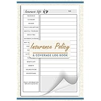 Insurance Policy and Coverage Log Book: Family Insurance Information Tracker | Keep All Your Family Insurance Policies At One Place | For Home, Auto, Life, Pet, Health, & Other insurance!