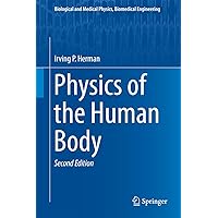 Physics of the Human Body (Biological and Medical Physics, Biomedical Engineering) Physics of the Human Body (Biological and Medical Physics, Biomedical Engineering) Hardcover eTextbook