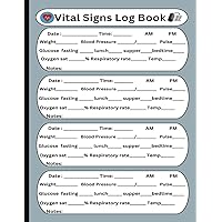 Vital Signs Log Book: A Perfect Place to Keep Track of and to Record Blood Pressure, Heart Rate, Glucose, Oxygen Saturations, Respiratory Rate, ... x 11 inches Register for Monitoring Readings