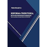 REFORMA TRIBUTÁRIA: PEC 45/2019 DESVENDADA E COMENTADA (Portuguese Edition) REFORMA TRIBUTÁRIA: PEC 45/2019 DESVENDADA E COMENTADA (Portuguese Edition) Kindle Paperback