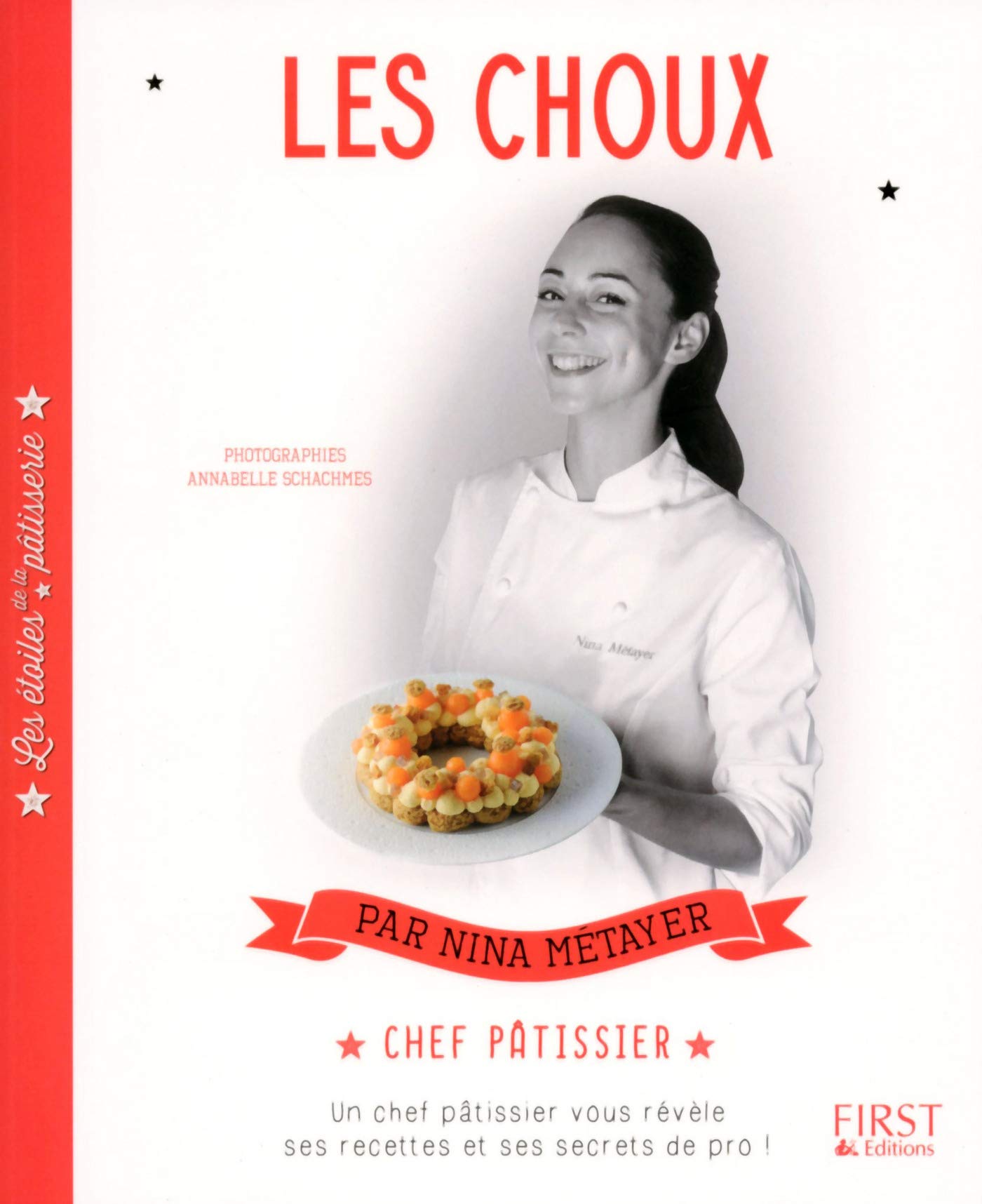 Les étoiles de la pâtisserie : Les Choux (French Edition)