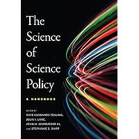 The Science of Science Policy: A Handbook (Innovation and Technology in the World E) The Science of Science Policy: A Handbook (Innovation and Technology in the World E) Kindle Hardcover