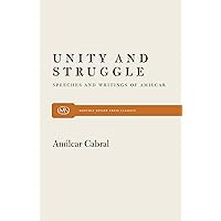Unity and Struggle: Speeches and Writings of Amilcar Cabral (Monthly Review Press Classic Titles, 3) Unity and Struggle: Speeches and Writings of Amilcar Cabral (Monthly Review Press Classic Titles, 3) Paperback Kindle Hardcover