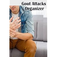 Gout Attacks Organizer: Monitor your Gout Symptoms Trigger of Gout Pain Attacks