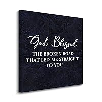 God Blessed The Broken Road That Led Me Straight to You Canvas Hanging Wall Art Poster with Motivational Quote, Painting Farmhouse Home Wall Decoration for Bedroom Bathroom, Wedding Gift, 8x8 Inch