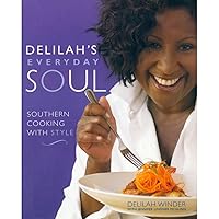 Delilah's Everyday Soul: Southern Cooking With Style Delilah's Everyday Soul: Southern Cooking With Style Hardcover Paperback