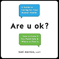 Are u ok?: A Guide to Caring for Your Mental Health Are u ok?: A Guide to Caring for Your Mental Health Audible Audiobook Hardcover Kindle Audio CD