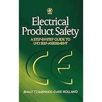 Electrical Product Safety: A Step-by-Step Guide to LVD Self Assessment: A Step-by-Step Guide to LVD Self Assessment Electrical Product Safety: A Step-by-Step Guide to LVD Self Assessment: A Step-by-Step Guide to LVD Self Assessment Hardcover Paperback
