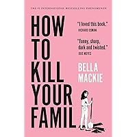 How to Kill Your Family: A Novel How to Kill Your Family: A Novel Kindle Audible Audiobook Paperback Hardcover Audio CD