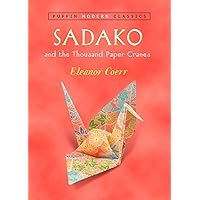 Sadako and the Thousand Paper Cranes (Puffin Modern Classics) Sadako and the Thousand Paper Cranes (Puffin Modern Classics) Paperback Audible Audiobook Kindle School & Library Binding Audio, Cassette Flexibound
