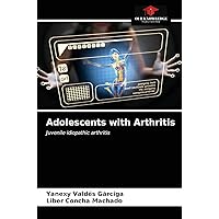 Adolescents with Arthritis: Juvenile idiopathic arthritis