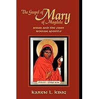 The Gospel of Mary of Magdala: Jesus and the First Woman Apostle The Gospel of Mary of Magdala: Jesus and the First Woman Apostle Paperback