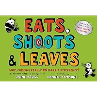 Eats, Shoots & Leaves: Why, Commas Really Do Make a Difference! Eats, Shoots & Leaves: Why, Commas Really Do Make a Difference! Hardcover Paperback