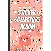 Sticker collecting album (Cute bear theme): Hardcover sticker album for collecting stickers|sticker books for adults blank|kids sticker activity books ... books reusable|kids sticker collection album Sticker collecting album (Cute bear theme): Hardcover sticker album for collecting stickers|sticker books for adults blank|kids sticker activity books ... books reusable|kids sticker collection album Hardcover Paperback