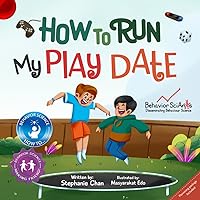 How to Run My Play Date?: A Children's Book That Teaches the Friendship Skill of Running a Play Date (Behavior Science How to...) How to Run My Play Date?: A Children's Book That Teaches the Friendship Skill of Running a Play Date (Behavior Science How to...) Paperback Kindle