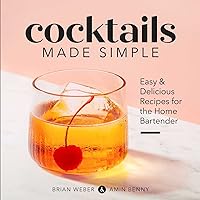 Cocktails Made Simple: Easy & Delicious Recipes for the Home Bartender Cocktails Made Simple: Easy & Delicious Recipes for the Home Bartender Paperback Kindle Cards Spiral-bound