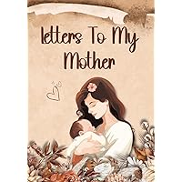 Letters To My Mother: Thank you for everything mom | love letters from your son, daughter with quotes and photo album.